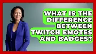 What Is The Difference Between Twitch Emotes And Badges? - Trend Unwrapper