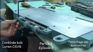 Restauration combinée bois LUREM C210b Partie 1 / Episode 4 (Remontage des accessoires/ suite)