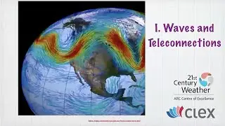 Waves and teleconnections (part 1) by Professor Steve Sherwood