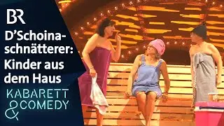 D'Schoinaschnätterer: Kinder aus dem Haus  | Schwaben weissblau | BR Kabarett & Comedy