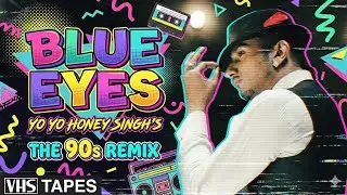 Blue Eyes 90s Remix Song Yo Yo Honey Singh |Blockbuster Song Of 2013