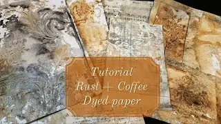 Tutorial: Rust and Coffee dyed paper as requested 💛