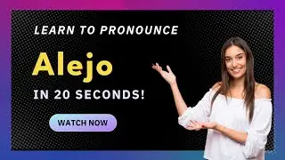 Learn How to Pronounce Alejo (Mexico/Mexican Pronunciation) with Audio and Phonetic Spelling