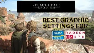 A Plague Tale : Requiem | BEST SETTINGS for RX 570 4GB i5 9400f | 1080p