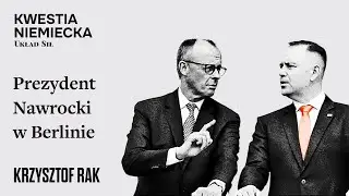 Prezydent Nawrocki w Berlinie - Krzysztof Rak, Marek Stefan