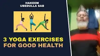3 YOGA EXERCISE FOR GOOD HEALTH || UBED ULLA