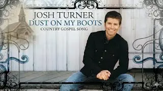 POWERFUL COUNTRY GOSPEL SONG ✝️🌲Dust on my boots -Josh Turner 🤠