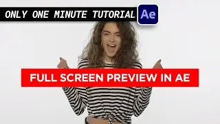 How to Preview in Full Screen | 1 Minute After Effect Tutorial