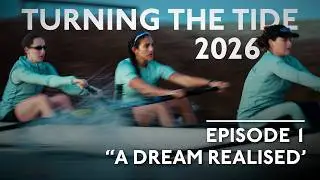 Turning The Tide 2026 - Episode 1: A Dream Realised