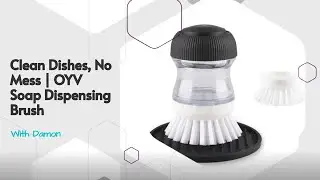 Clean Dishes, No Mess | OYV Soap Dispensing Brush