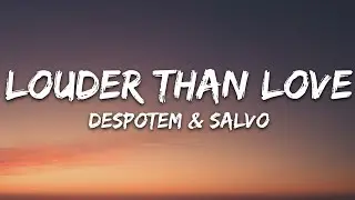 Despotem & Salvo - Louder Than Love (Lyrics) [7clouds Release]