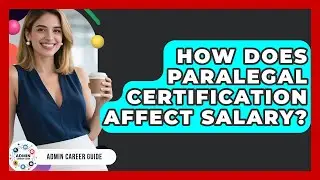 How Does Paralegal Certification Affect Salary? - Admin Career Guide