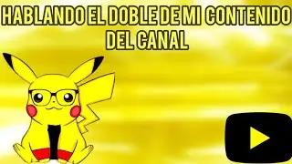 Hablando el doble de mi contenido del canal Animation (Pokémon Josías pikachu)