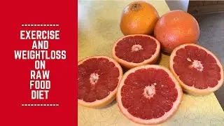 Exercise and Weight Loss on Raw Food Diet