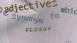 flashy - 16 adjectives having the meaning of flashy (sentence examples)