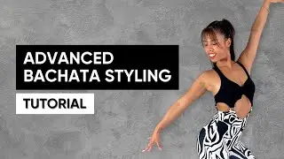 Challenge Your Bachata Styling - 3 Advance Moves by Brenda Liew