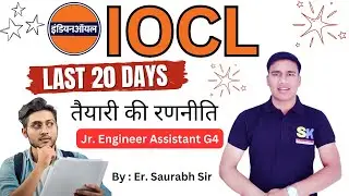 IOCL Recruitment 2024 | 20 Days Preparation Strategy | Jr. Engineer Assistant | 