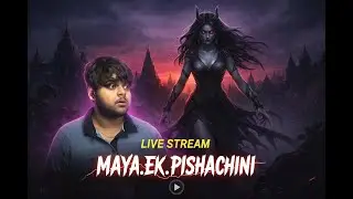 We are back with Maya Ek Pishachini