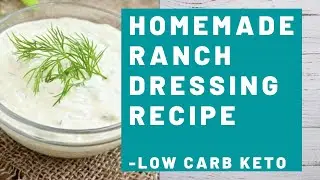 Homemade Ranch Dressing - Low Carb Keto Recipe Salad Dressing