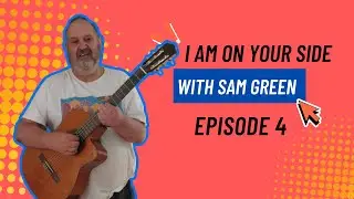 Episode 4- Sam Green- I'm on Your Side- ( time machine ) ( common ground )