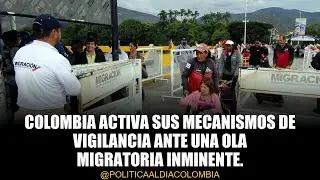 Colombia se prepara: ¿qué pasará con la migración?