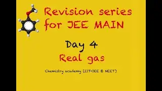 JEE MAIN REVISION SERIES | DAY 4 | REAL GAS | IIT | NCERT | KVPY | OLYMPIADS | CBSE | SHIVANAND U.