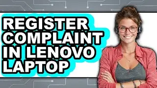 How To Register Complaint In Lenovo Laptop