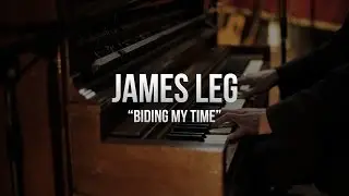 James Leg - Biding My Time - The Loft Sessions