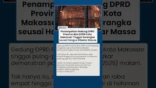 Penampakan Gedung DPRD Provinsi dan DPRD Kota Makassar Tinggal Kerangka seusai Hangus Dibakar Massa