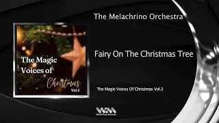 The Magic Voices Vol. 2 - The Melachrino Orchestra - Fairy On The Christmas Three