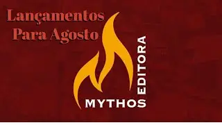 Lan&ccedil;amentos para Agosto da Mythos Editora