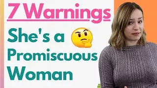 7 Warning Signs She&rsquo;s A Promiscuous Woman - Dating Red Flags You NEED To Know!