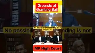 Grounds for granting Bail #bail #groundsofbail #absconding #mphighcourt #shorts #ytshorts