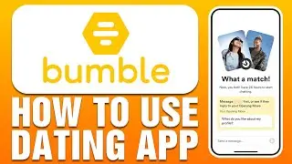 How To Use Bumble Dating App (2025)