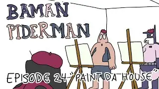 BAMAN PIDERMAN - Episode 24 - Paint Da House