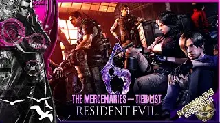 Resident Evil 6 - The Mercenaries Breakdown (My Personal Tier List On Every Single Character)