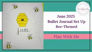 June Bullet Journal Setup 🐝 | Bee-Themed Plan With Me