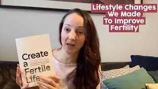 Lifestyle Changes We Made to Improve Fertility | IVF Treatment | Supplements