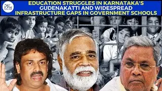 Karnataka's Education Crisis: Gudenakatti Struggles and Statewide School Infrastructure Gaps