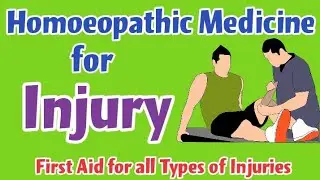 Homoeopathic Medicines for all Types of Injury | Injury Medicine | First Aid for Injury