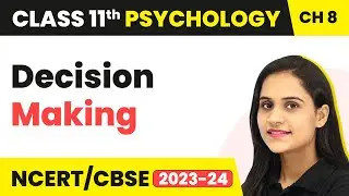 Decision Making - Thinking | Class 11 Psychology Chapter 8