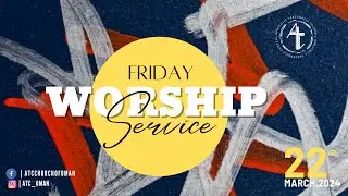 Apostolic Tabernacle Church in Oman | Live Friday Worship Service |22/03/2024|