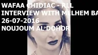 MELHEM BARAKAT - INTERVIEW WITH  WAFAA CHIDIAC - RLL