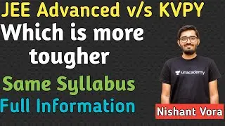 🔥JEE Advanced is Better Than KVPY ?🔥 || JEE Mains 2022 || KVPY Exam 2021 || Nishant Vora Sir