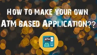How to make your own ATM based Application?? || C Language