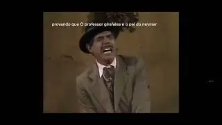O girafales &eacute; o pai do menino ney#chaves#meme