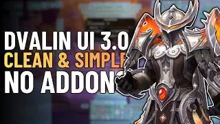Dvalin UI 3.0 | Clean No-Addon UI for Normal & Assisted Highlight | Patch 12.0.7
