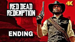 Red Dead Redemption Nostalgic Gameplay《Ending》[ 4K 60FPS ]