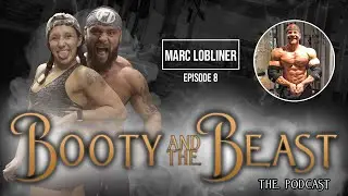 Booty and the Beast Episode 8: Marc Lobliner