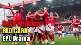 Neco Williams Red Card Explained | Nottingham Forest vs Crystal Palace | Aston Villa vs Brentford EP